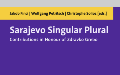 Sarajevo Singular Plural. In Honour of Zdravko Grebo