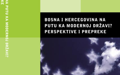 Bosna i Hercegovina na Putu ka Modernoj Drzavi?