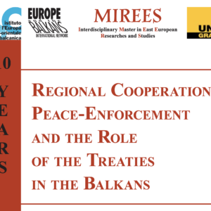 REGIONAL COOPERATION, PEACE-ENFORCEMENT AND THE ROLE OF THE TREATIES IN THE BALKANS
