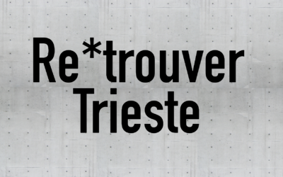 Re*trouver Trieste
